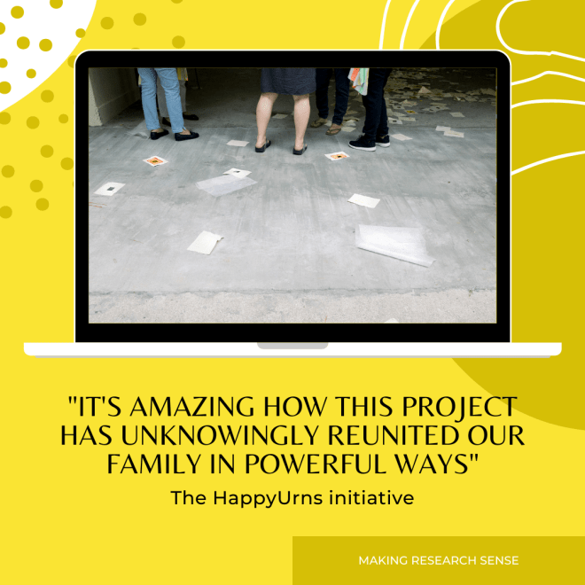 "It's amazing how this project has unknowingly reunited our family in powerful ways": The HappyUrns initiative